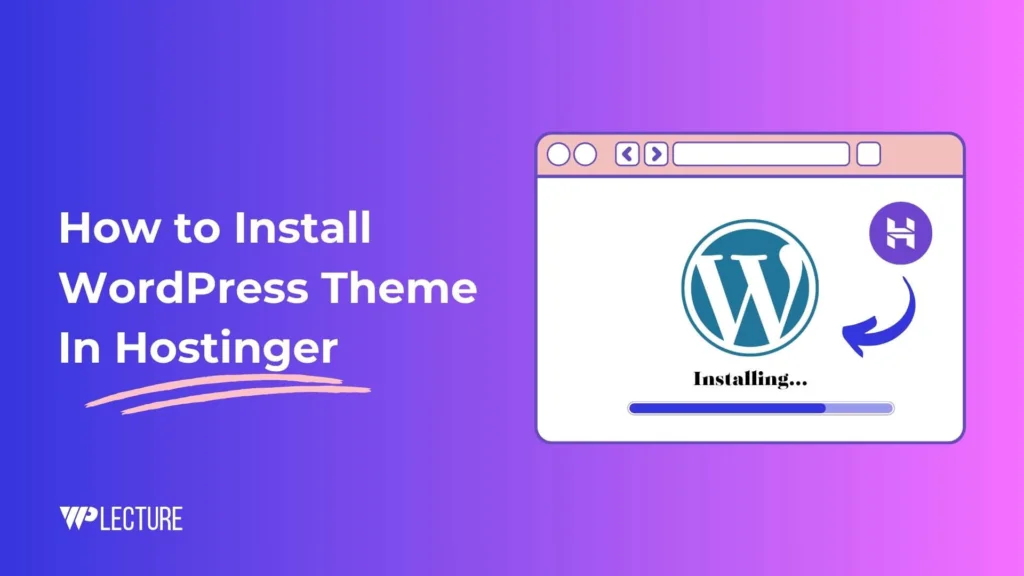 How To Install WordPress Theme In Hostinger