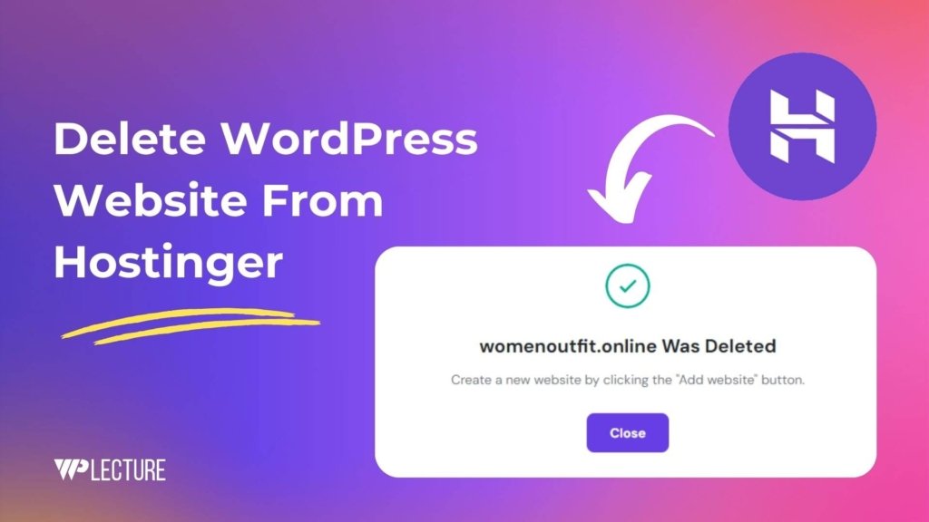 How to Delete WordPress From Hostinger