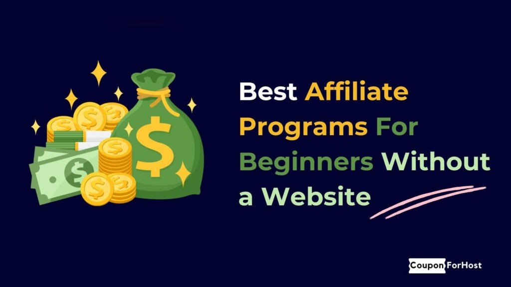 Best Affiliate Programs For Beginners Without a Website