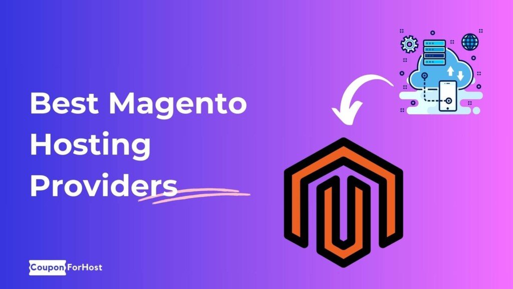 Best Magento Hosting Providers
