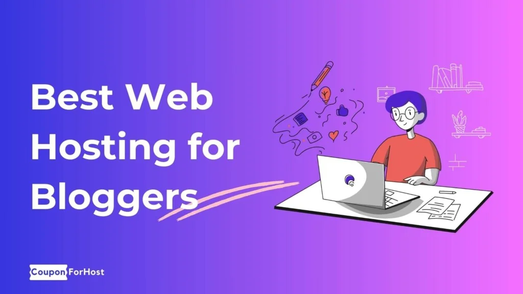 Best Web Hosting for Bloggers