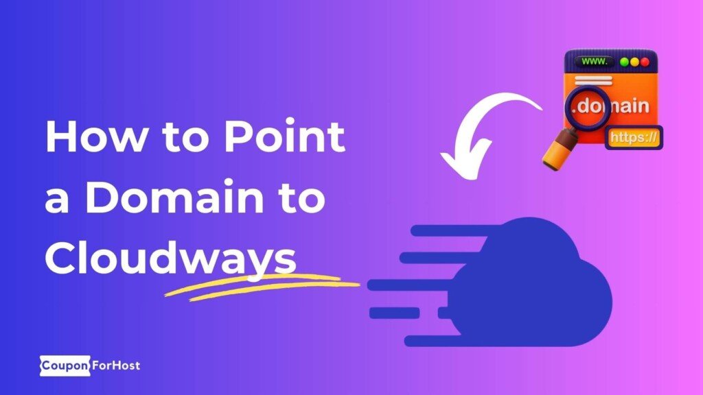 How to Point Domain to Cloudways How to Point Domain to Cloudways