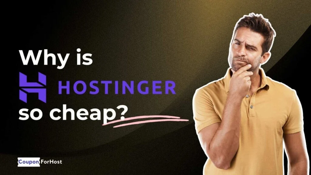 Why is Hostinger so cheap
