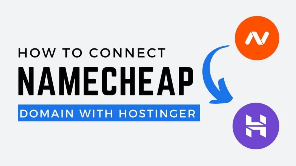 How To Connect Namecheap Domain With Hostinger